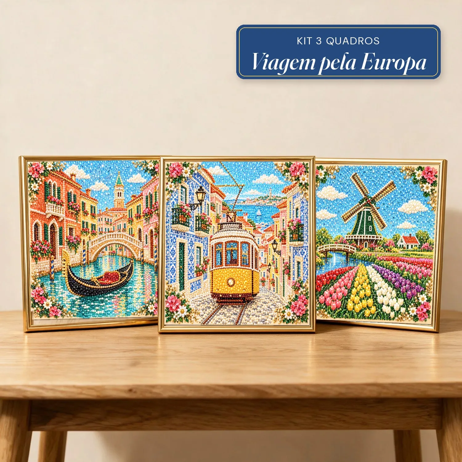 Kit 3 Quadros Viagem pela Europa com Pérolas e Diamantes (Veneza, Lisboa e Tulipas da Holanda)