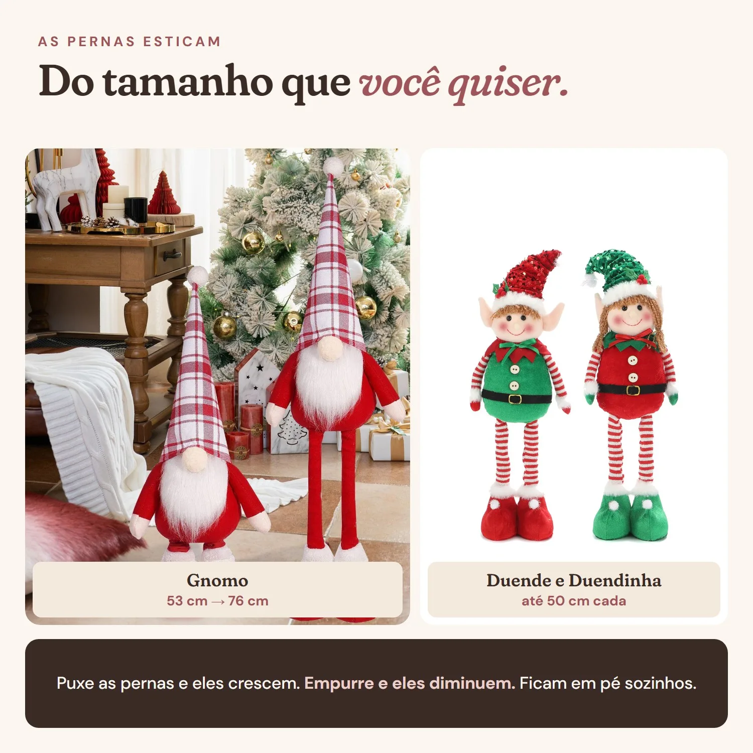O Gnomo baixinho e esticado, e o Duende e a Duendinha com as pernas compridas
